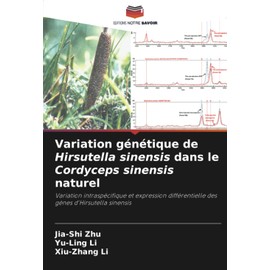 Variation génétique de Hirsutella sinensis dans le Cordyceps sinensis naturel: Variation intraspécifique et expression différentielle des gènes d'Hirsutella sinensis