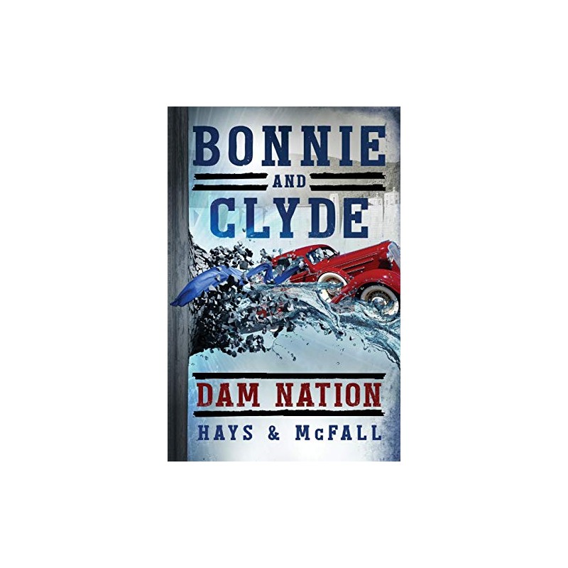 Bonnie and Clyde: Dam Nation