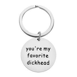 Funny Keyring Gifts for Boyfriend Girlfriend Husband Hubby Wife Gifts Valentines Day Gift for Women Men Birthday Christmas Gifts for Him and Her, You're My Favorite Dickhead