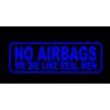 2x NO AIRBA we die like real men vinyl decal