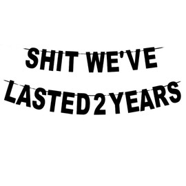 Glitter Black S We've Lasted 2 Years Banner, Funny Decorations for Happy 2th Anniversary Sign/Wedding/Graduation/2th Camaraderie Anniversary Party Props