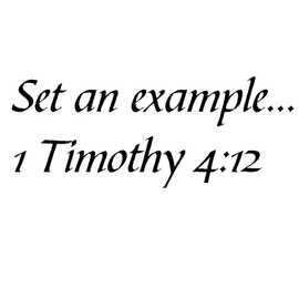 Tapestry Of Truth - 1 Timothy 4:12 - TOT937 - Wall and Home Scripture, Lettering, Quotes, Images, Stickers, Decals, Art, and More! - Set an Example... 1 Timothy 4:12