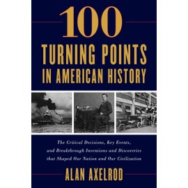 100 Turning Points in American History