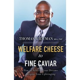 Welfare Cheese to Fine Caviar: How to Achieve Your Dreams Despite Your Upbringing