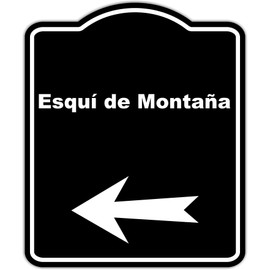 Esquí de Montaña Spanish Black Sign Arrow Left Aluminum Composite Sign 15 x 18 inches