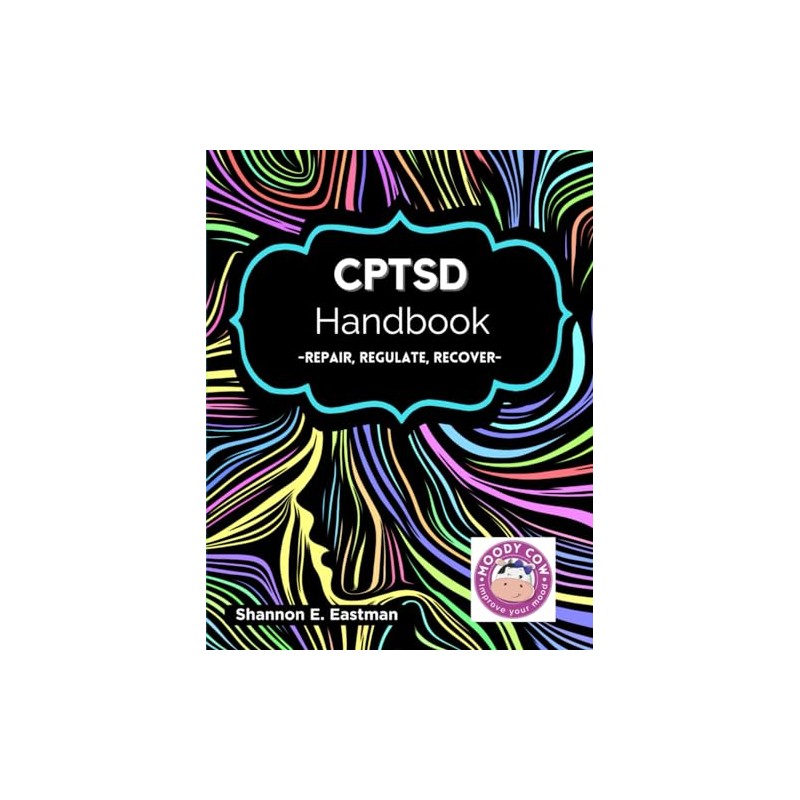 CPTSD Handbook: Repair, Regulate, Recover