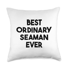 Best Ordinary Seaman Ever Throw Pillow
