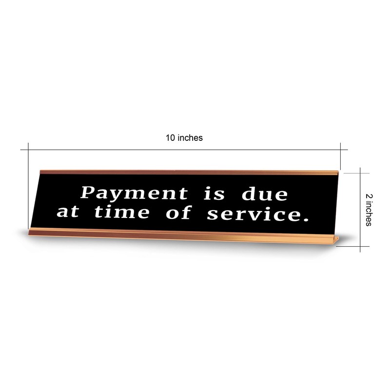 Payment Is Due At Time Of Service. 2 x 10"