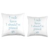 I rode faces I should've pissed on Throw Pillow