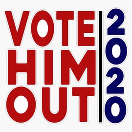 LAD Studio 2020 Vote Him Out Election Sticker Bumper Sticker Vinyl Decal 5""