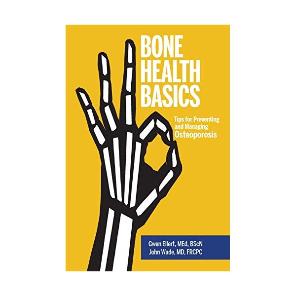 FriesenPress Bone Health Basics: Tips for Preventing and Managing Osteoporosis
