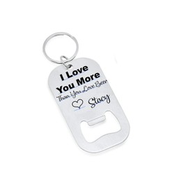 I Love You More Than You Love Beer Bottle Opener Boyfriend Gift Gift Idea For Him Valentines Day Mens Gift Bottle Opener For Him