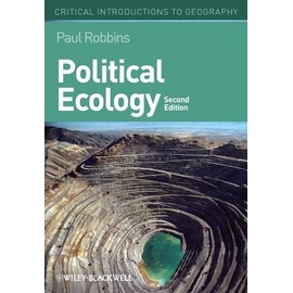 Political Ecology: A Critical Introduction, 2nd Edition (Critical Introductions to Geography)