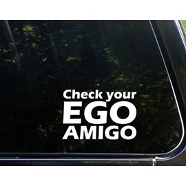 Check Your Ego Amigo - 5-1/2" x 3-3/4" - Vinyl Die Cut Decal Bumper Sticker for Windows, Cars, Trucks, Laptops, Etc.