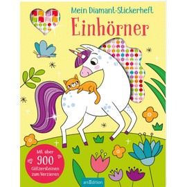 Mein Diamant-Stickerheft – Einhörner: Mit über 900 Glitzersteinen | Diamond Painting als Stickerbuch