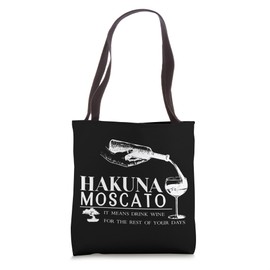 Funny Saying Hakuna Moscato It Means Drink Wine Men Women Tote Bag