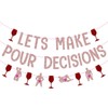 Let's Make Pour Decisions Banner for Wine Bachelorette Party Decorations