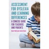 Assessment for Dyslexia and Learning Differences: A Concise Guide for