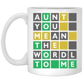 GordonDesign Aunt You Mean The Wordle To Me Mug - Wordle Mom Mug - Wordle Gift - Gift For Mom - Mother's Day Gift - Wordle Mug - Wordle 11oz, White, MUG-OJOFEMMHLT-11oz