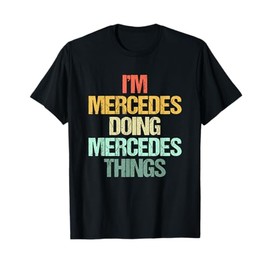 I'm Mercedes Doing Mercedes Things -Fun Saying Name Mercedes T-Shirt