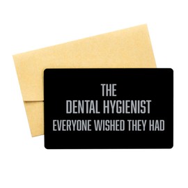 Inspirational Dental Hygienist Black Aluminum Card, The Dental Hygienist Everyone Wish They Had, Best Birthday Christmas Gifts for Dental Hygienist