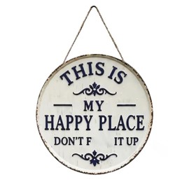 Funny Garden Metal Sign -"This Is My Happy Place Don't F**k It Up" Vintage Decor, Round Metal Vintage Decor for Home Garden Farm Bedroom Office Kitchen Dining
