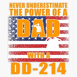 HOF Trading Memorial Day Gifts - Never Underestimate The Power of A Dad with A Dd-214 Vinyl Sticker Waterproof Decal Laptop Wall Window Bumper Sticker 5"