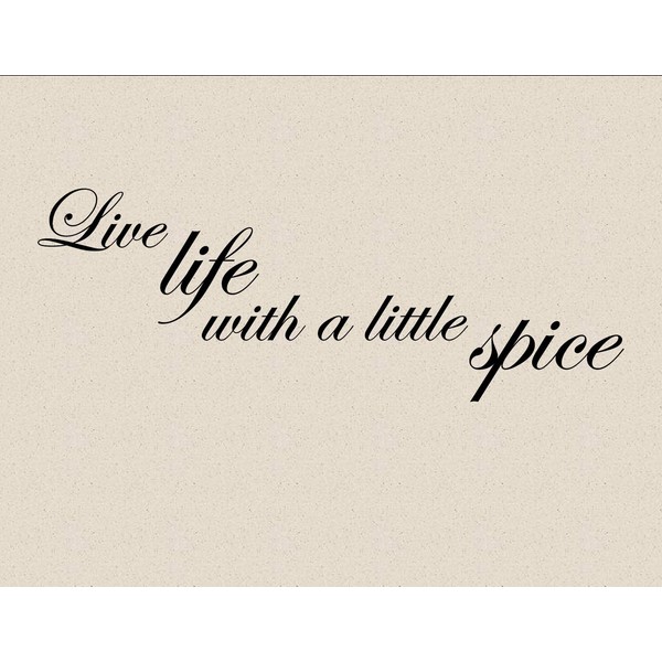 Live Life with A Little Spice Vinyl Wall Lettering Stickers Quotes and Saying.