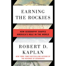 Earning the Rockies: How Geography Shapes America's Role in the World