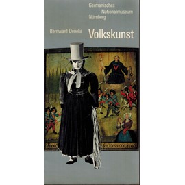 Volkskunst. Führer durch die Sammlung des Germanischen Nationalmuseums