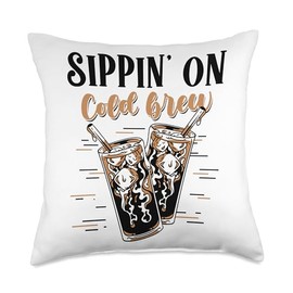 Sippin on Cold Brew Latte Iced Coffee Lover Espresso Throw Pillow
