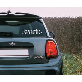 VALIANT COLLECTIONS – Do You Follow Jesus This Close Stickers–Vinyl Decal for Car & Van – Indoor & Outdoor use for Long Lasting–Waterproof Stickers for Waterbottle–Removable Sticker for Mirror–VC 392