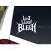 Live Laugh Blegh Decal for Cars, Laptops, Trucks, Drinkware and