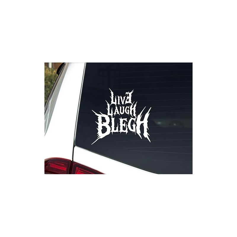 Live Laugh Blegh Decal for Cars, Laptops, Trucks, Drinkware and
