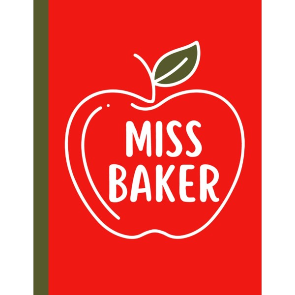 Miss Baker Teacher Appreciation Back To School: 8.5”x11” Blank Lined