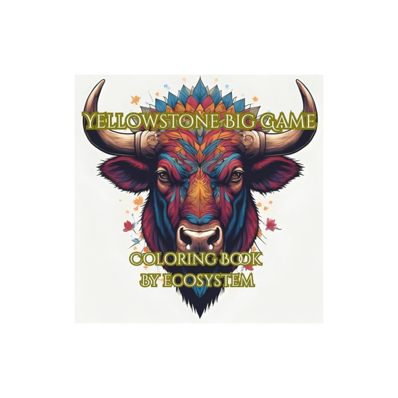 Yellowstone Big Game: Coloring Book by Ecosystems