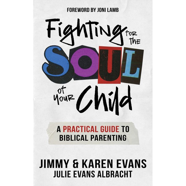 Fighting for the Soul of Your Child: A Practical Guide