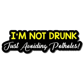 OwnTheAvenue NOT DRUNK AVOIDING POTHOLES JDM Funny Drift Race Decal Sticker 6" FC MOD33