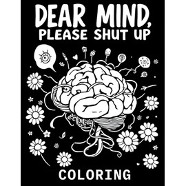 Dear Mind, Please Shut Up – Coloring Companion