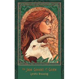 The Jane Goodall of Goats: a novel about our inner mammal