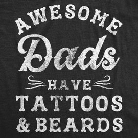 Mens Awesome Dads Have Tattoos and Beards T Shirt Funny Fathers Day Tee Funny T Shirts Dad Joke Apparel for Men Novelty Tees for Guys Black - M