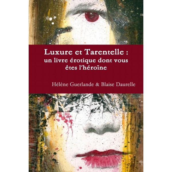 Luxure et Tarentelle : un livre érotique dont vous êtes