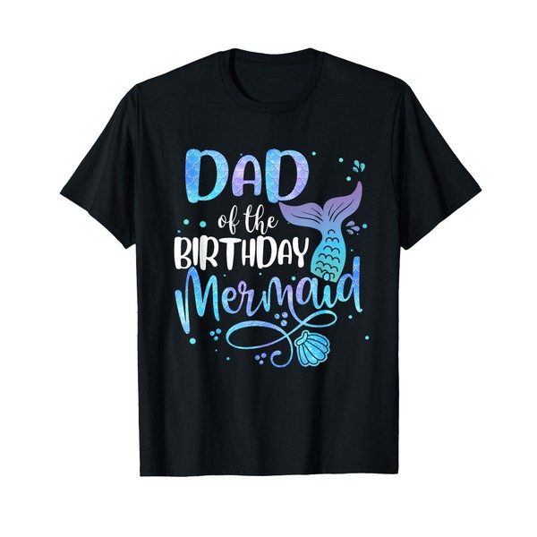 Dad of the Birthday Mermaid Family Matching Father Dad Papa