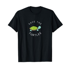 Save the Turtles | Cute Environmentalist T-Shirt