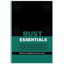 Rust Essentials: Rust Essentials for Backend Engineers