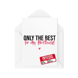 Funny Novelty Greeting Cards | Only The Best For My Husband | Birthday Anniversary Celebration Boyfriend Husband Gift Funny Joke | CBH1210