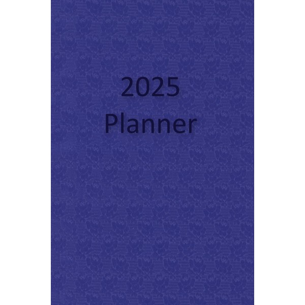 2025 Planner: Annual Calendar With Monthly and Weekly Pages