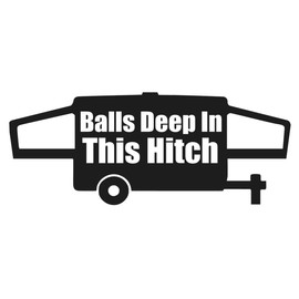SixtyTwo24 Balls deep in This Hitch pop up Camper Sticker- {Black} 5 Decal Funny RV Camper Travel Trailer Sticker, Camping Sticker RV Decal, Funny Camping Sticker, Small