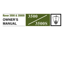 Rover 3500 & 3500S Owners Manual (P6): Part Number 607875 (Rover Owners' Handbook: Rover 3500 & 3500s Series 2 (P6))