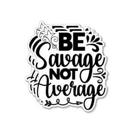 (3PCS) Be Savage Not Average Style 5 Sticker for Phone Tablet Laptop Car Truck Window | 2" Sticker |